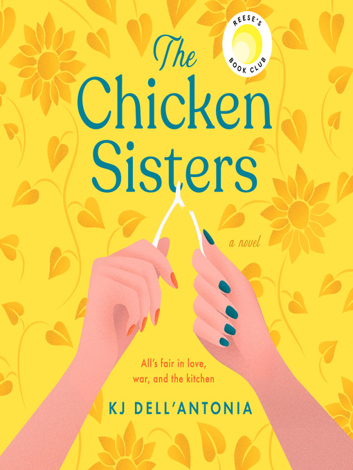 Title details for The Chicken Sisters by KJ Dell'Antonia - Available